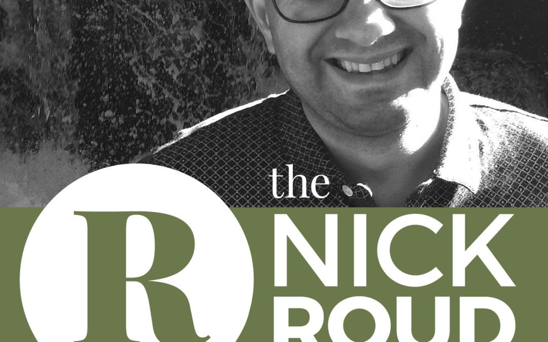 The Nick Roud Podcast.